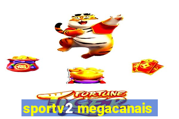 sportv2 megacanais